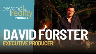 From Reality TV Contestant to Executive Producer | David Forster - EP | Beyond Reality 
