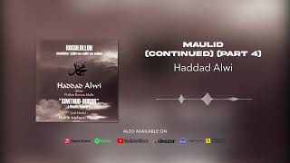 Haddad Alwi - Maulid (continued) (Part 4) (Official Audio)