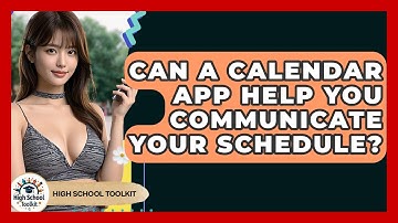 Can A Calendar App Help You Communicate Your Schedule? - High School Toolkit