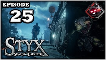 Mukluk Plays Styx: Shards of Darkness Part 25