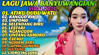 Download Lagu LAGU JAWA BANYUWANGIAN VIRAL 2025 ‼️ MUSIK MANTAP BIKIN CANDU COCOK BUAT TEMAN NGOPI  MP3