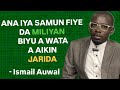 Ana Iya Samun Fiye Da Milliyan Biyu A Wata A Aikin Jarida Ismail Auwal Ana Iya Samun Fiye Da Milliyan Biyu A Wata A Aikin Jarida Ismail Auwal
