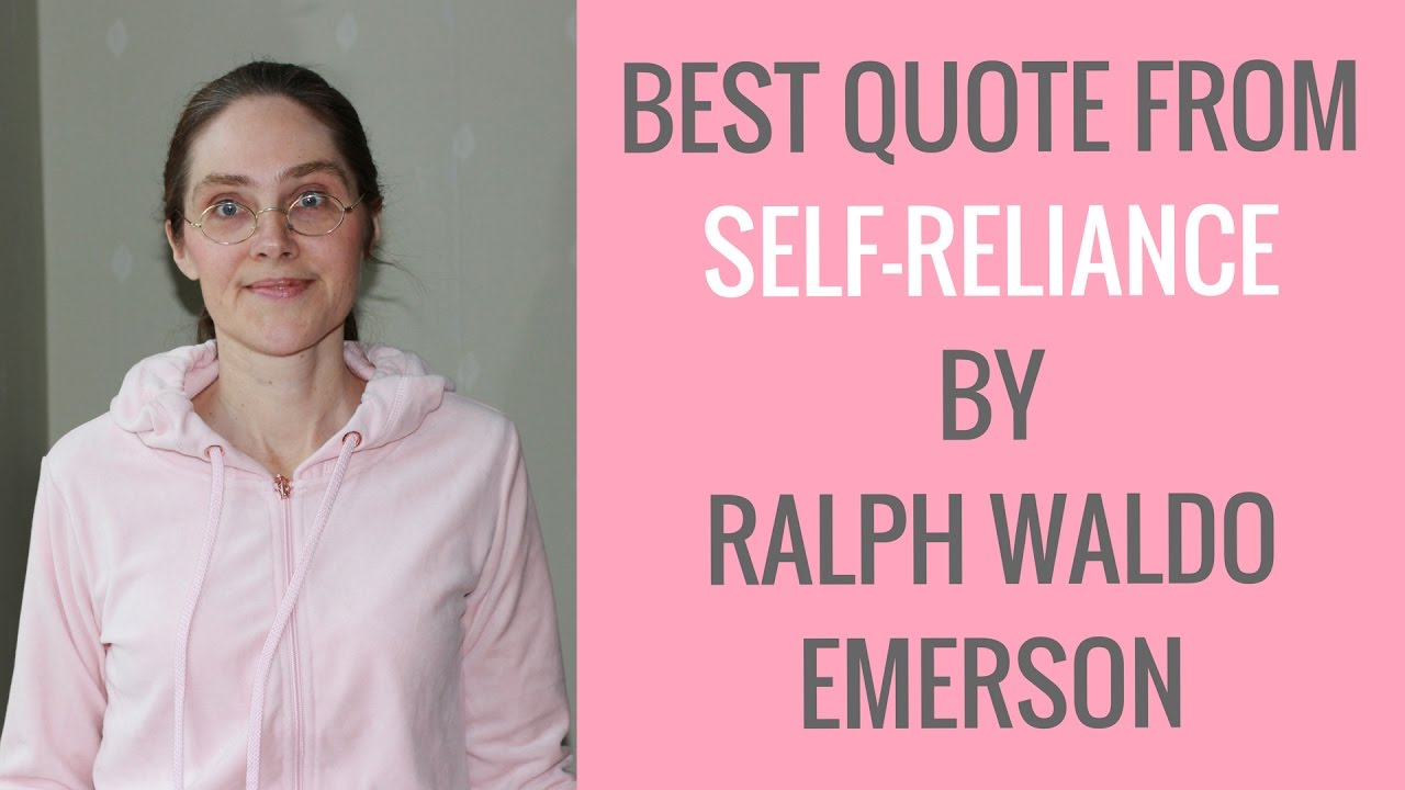 Best Quote From Self Reliance By Ralph Waldo Emerson YouTube