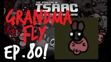 The Binding of Isaac Wrath of the Lamb Walkthrough Ep.80-Grandma Flies!