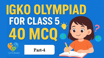 IGKO Olympiad Class 5 | 40 MCQs with Answers | General Knowledge Practice | IGKO | Olympiad | Part 4