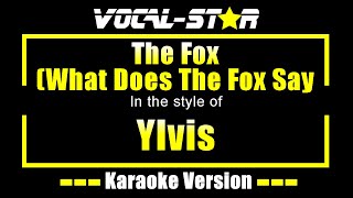 Video thumbnail of "Ylvis - The Fox (What Does The Fox Say) (Karaoke Version) with Lyrics HD Vocal-Star Karaoke"