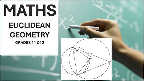 MATHS Grades 11 and 12 | Euclidean Geometry | Past Exam Questions | Tan-Chord Theorem | Similarity