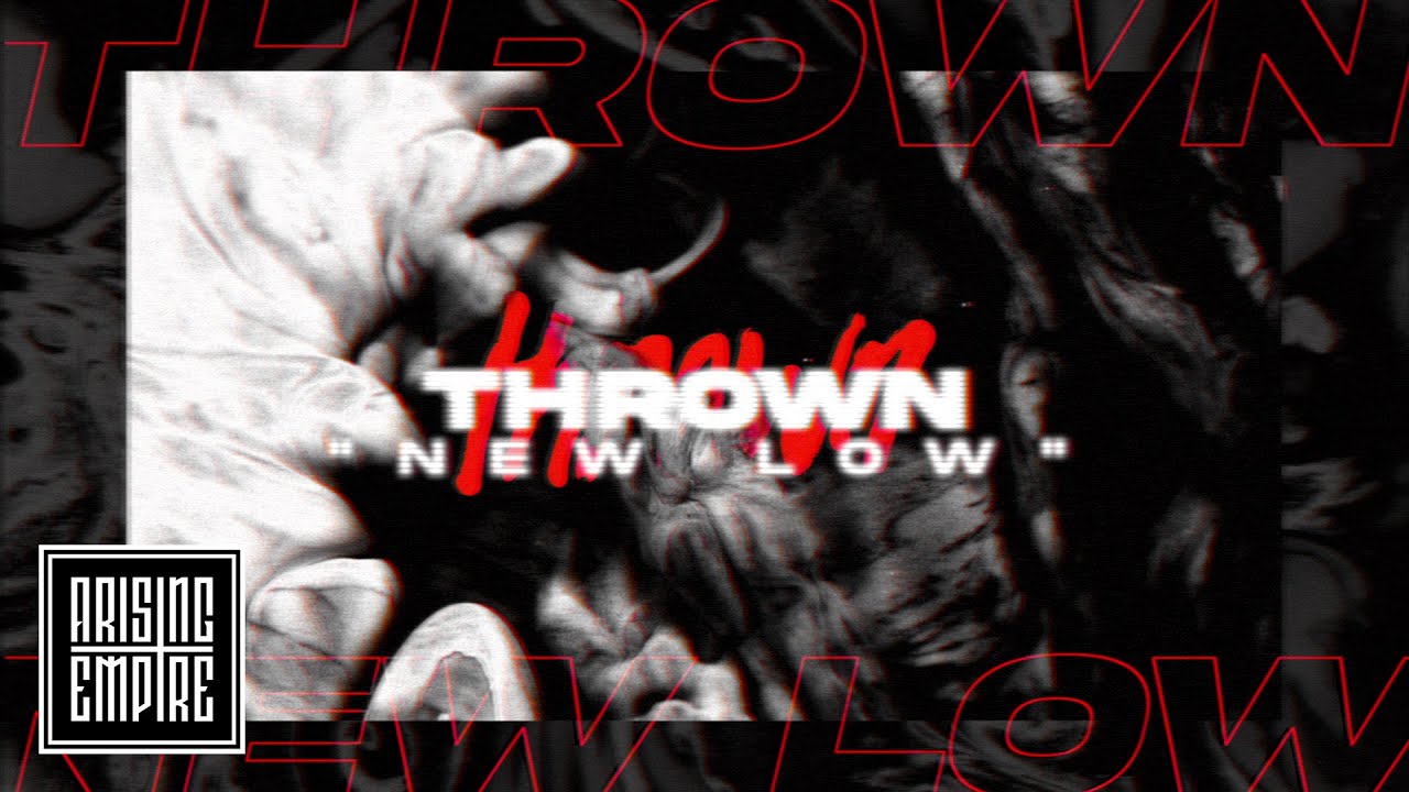 Watch THROWN - new low (OFFICIAL VISUALIZER) on YouTube Watch THROWN - new low (OFFICIAL VISUALIZER) on YouTube