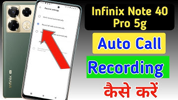 Infinix Note 40 Pro Me Call Recording Setting Kaise Kare |Auto Call Recording In Infinix Note 40 Pro
