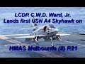 LCDR Charles W. D. Ward, Jr. First USN A4B landing on HMAS Melbourne - 20 May 1965 (HD)