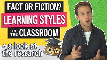 Learning Styles in the Classroom (Fact or Fiction?)