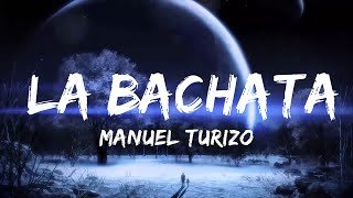 Manuel Turizo - La Bachata (Letra/Lyrics)