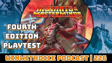 Mutants And Masterminds Fourth Edition Playtest || Win With Dice Podcast 226