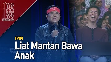 Stand Up Comedy - PECAH! Ipin : Liat Mantan Bawa Anak