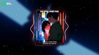 XIN ĐỪNG NHẤC MÁY Speedup Remix, Vậy Thì Nếu Em Muốn Đêm Nay Không Ngủ Gọi Anh Daddy Gọi Anh Ông Chủ