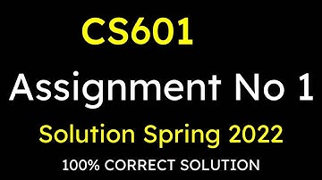 CS601 Assignment  1 Solution || Cs601 Assignment Solution Fall 2022 || CS601 Assignment spring 2022,