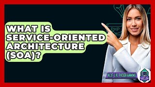 What Is Service-Oriented Architecture (SOA)? - Next LVL Programming