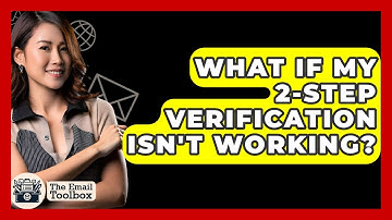 What If My 2-Step Verification Isn