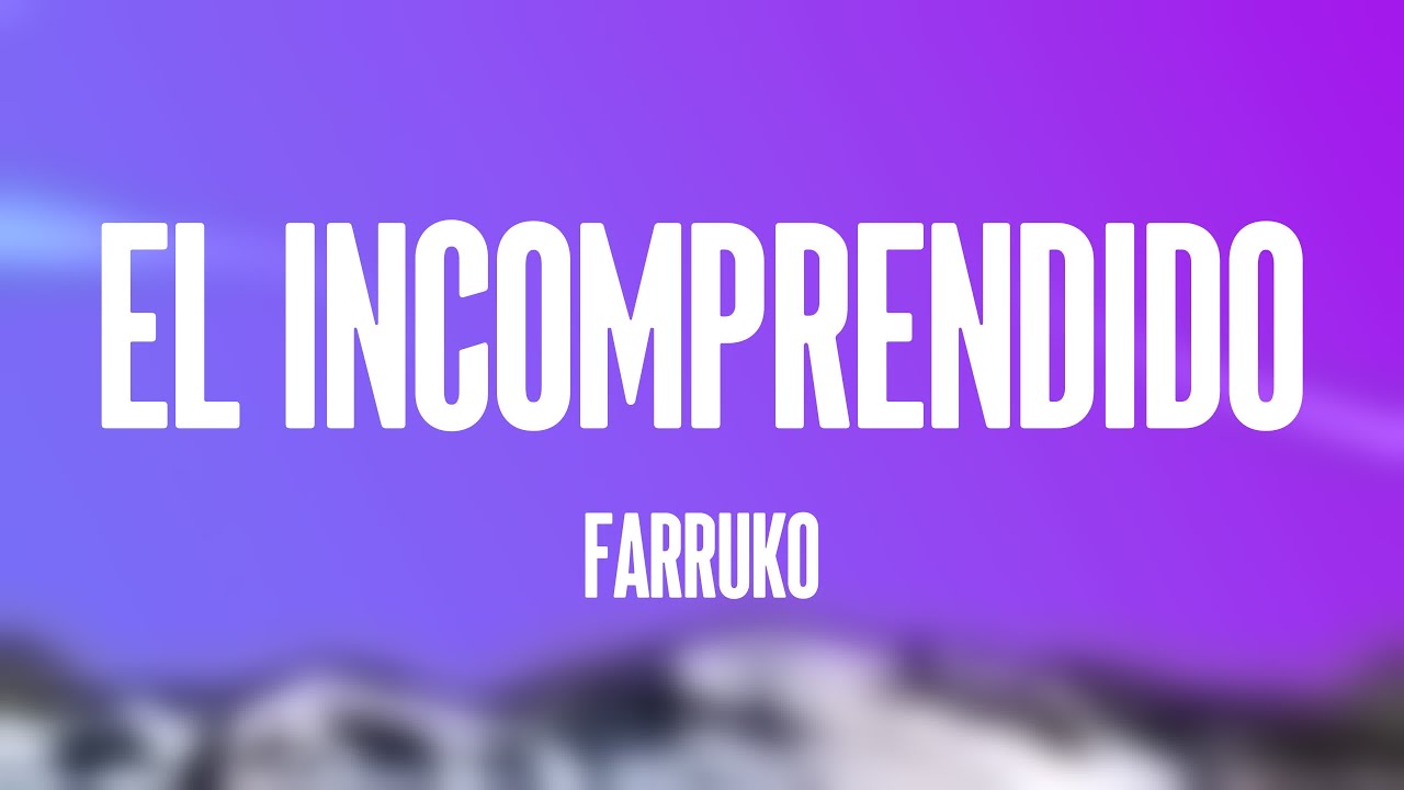 El Incomprendido - Farruko [Lyrics Video] 🏔 - YouTube
