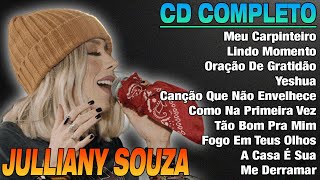 Julliany Souza - Músicas gospel mais ouvidas em 2024 - Julliany Souza Playlist 2024