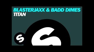 Video voorbeeld van "Blasterjaxx & Badd Dimes - Titan (Original Mix)"