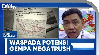 Waspada Potensi Gempa Megatrush | Halo Indonesia