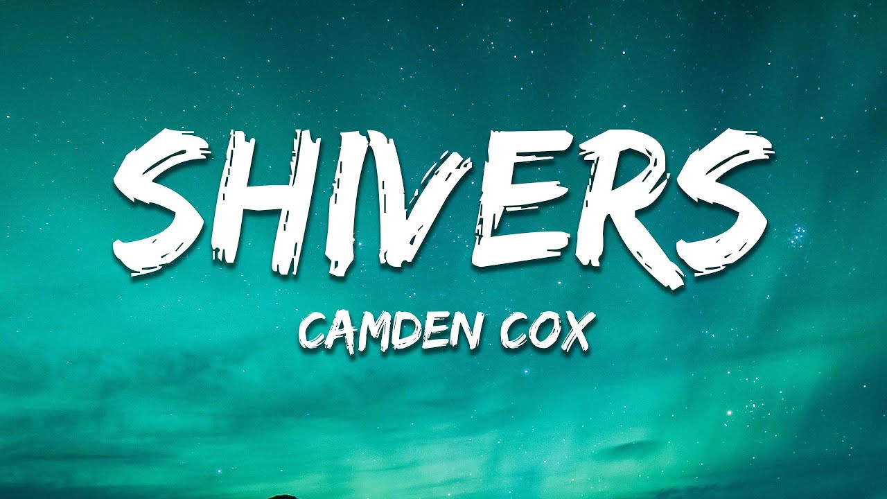 Camden Cox - Shivers (Lyrics)