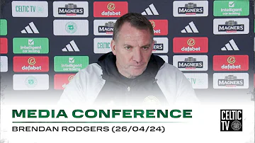 Full Celtic Media Conference: Brendan Rodgers (26/4/24)