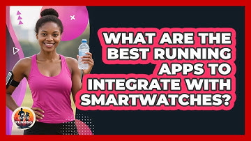 What Are The Best Running Apps To Integrate With Smartwatches? - All Sorts Of Running