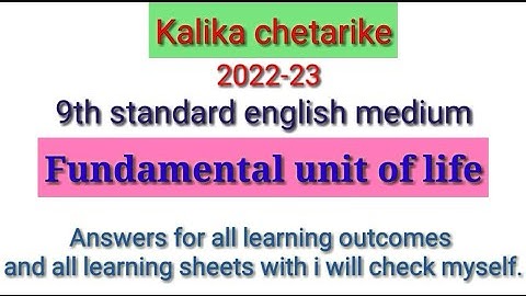 Kalika Chetarike,,9th science , fundamental unit of life,Answers in English medium for all actiities
