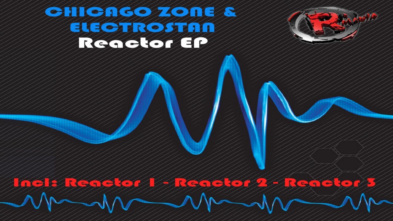 Watch Chicago Zone & Electrostan - Reactor 3 (HD) Official Records Mania on YouTube Watch Chicago Zone & Electrostan - Reactor 3 (HD) Official Records Mania on YouTube