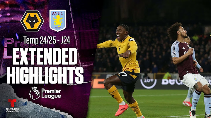 Wolverhampton vs. Aston Villa | Highlights Premier League | Jornada 24 | Telemundo Deportes