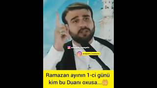 Ramazan ayının 1-ci günü kim bu duanı oxusa  Hacı Ramil