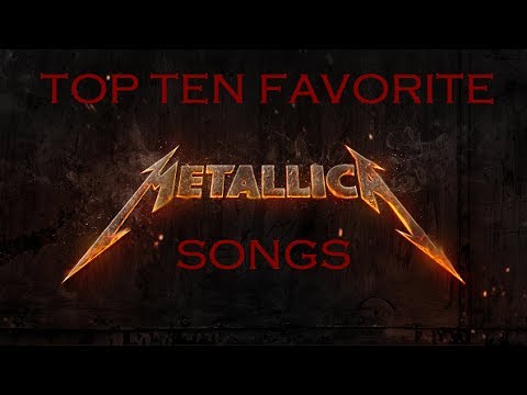 Top Ten Favorite Metallica Songs (updated) - YouTube