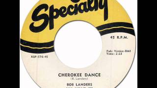 CHEROKEE DANCE - Bob Landers with Willie Joe & His Unitar [Specialty 576] 1956 chords