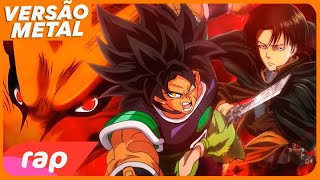 Poder Da Minha Ira 2 Broly, Kyuubi E Levi 7 Minutoz X Crowley Versão Metal