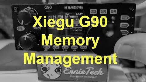 Xiegu G90 Memory Management
