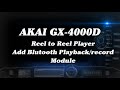 AKAI GX-4000 add internal Bluetooth module