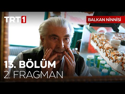 Balkan Ninnisi 13. Bölüm 2. Fragman