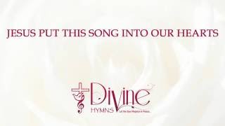 Video thumbnail of "Jesus Put This Song Into Our Hearts - Divine Hymns - Lyrics Video"