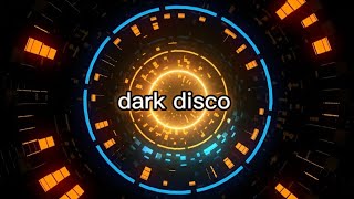 Dark Disco Official Music Audio