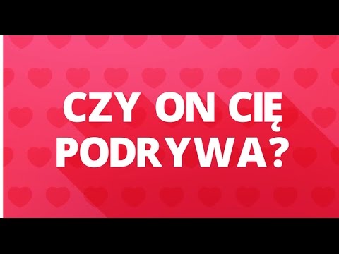 Czy on cię podrywa?