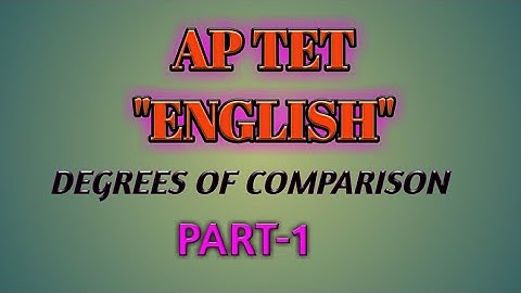 Ap tet english"degrees of comparison"