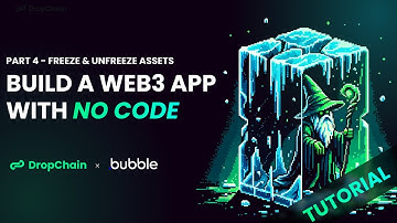 Freeze and Unfreeze Assets - Build a No-Code Web3 App with Bubble x DropChain | Part 4