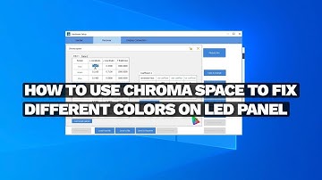 How to use Chroma Space to fix different colors on LED panels. Linsn LEDSet