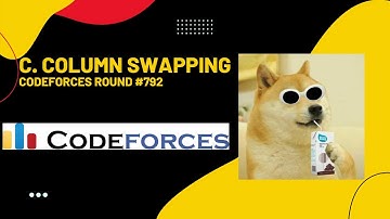 C. Column Swapping Codeforces Solutions || Codeforces round 792 || Codeforces Hindi