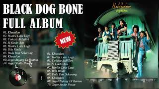 Black Dog Bone Full Album - Kompilasi Kerkini