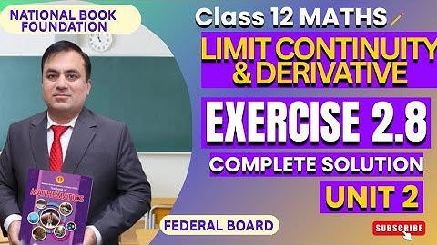 Exercise 2.8 Full Solutions | Limit Continuity and Derivative| Class 12 Math | FBISE | NBF