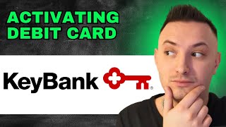 How To Activate Keybank Debit Card (2024) - QUICK GUIDE!
