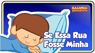 Video thumbnail of "Se Essa Rua Fosse Minha - Galinha Pintadinha 2 OFICIAL"